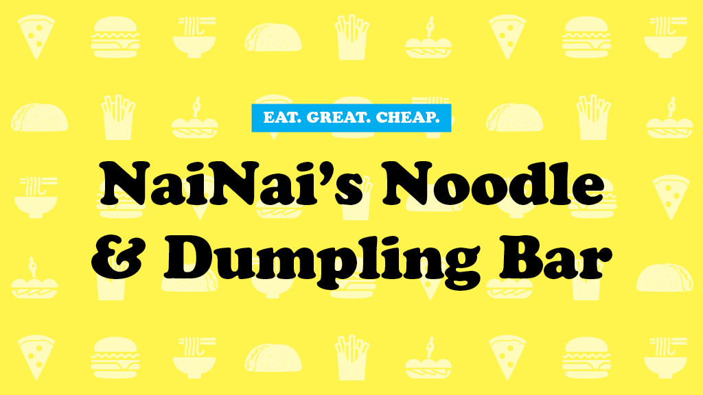 NaiNai's Noodle & Dumpling Bar Cheap Eats 2016
