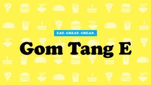 Cheap Eats 2018: Gom Tang E