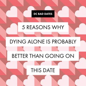 The Worst Date in DC: Getting to Know a Circumcised Comedian Over Drinks