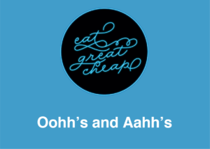 Cheap Eats 2019: Oohh’s and Aahh’s