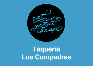 Cheap Eats 2019: Taqueria Los Compadres