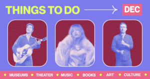 December Culture Guide: 51 Things to Do in the DC Area
