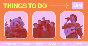 January Culture Guide: 45 Things to Do in the DC Area